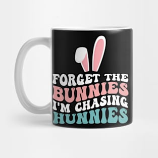 Forget The Bunnies I'm Chasing Hunnies Toddler Funny Easter Mug